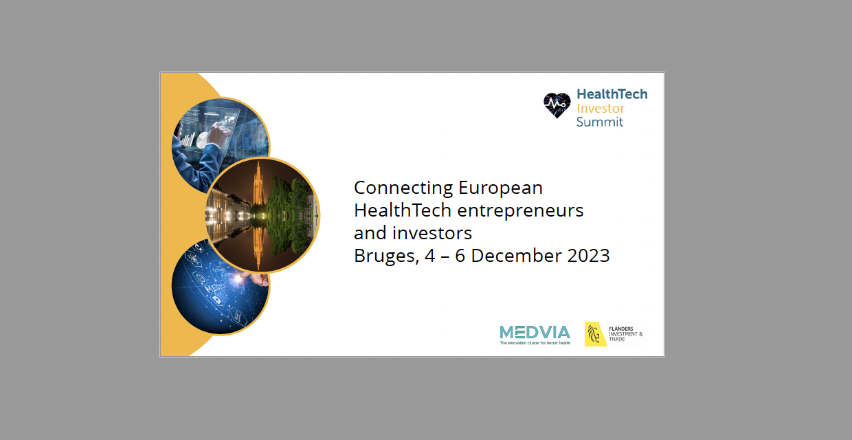Open Registration for HealthTech Investor Summit: Connecting European HealthTech entrepreneurs and investors Bruges, 4 – 6 December 2023 – See you there!